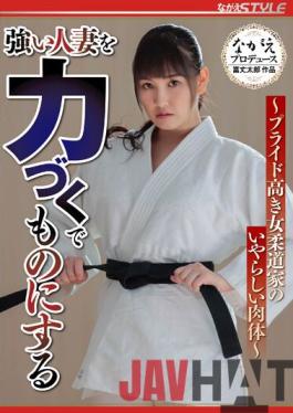 NSFS-131 Studio Nagae Style Taking A Strong Married Woman By Her Force ~The Nasty Body Of A Prideful Female Judo Master~ Celia Aizuki